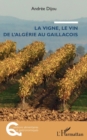 Image for La vigne, le vin de l&#39;Algerie au Gaillacois