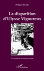Image for La disparition d&#39;Ulysse Vigoureux