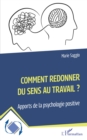 Image for Comment Redonner Du Sens Au Travail ?: Apports De La Psychologie Positive