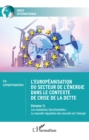 Image for L&#39;europeanisation du secteur de l&#39;energie dans le contexte de crise de la dette: Volume II. Les mutations fonctionnelles : La nouvelle regulation des marches de l&#39;energie
