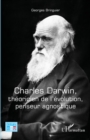 Image for Charles Darwin, Theoricien De L&#39;evolution, Penseur Agnostique