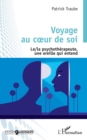 Image for Voyage Au Coeur De Soi: Le/la Psychotherapeute, Une Oreille Qui Entend