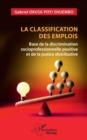 Image for La Classification Des Emplois: Base De La Discrimination Socioprofessionnelle Positive Et De La Justice Distributive