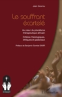 Image for Le Souffrant Ecartele: Au Coeur Du Pluralisme Therapeutique Africain Criteres Theologiques, Ethiques Et Pastoraux