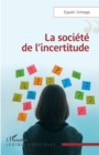 Image for La societe de l&#39;incertitude