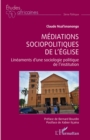 Image for Mediations sociopolitiques de l&#39;eglise: Lineaments d&#39;une sociologie politique de l&#39;institution