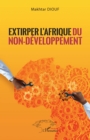 Image for Extirper l&#39;Afrique du non-developpement
