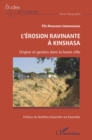 Image for L&#39;erosion Ravinante a Kinshasa: Origine Et Gestion Dans La Haute Ville