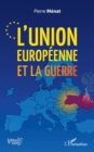 Image for L&#39;Union Europeenne Et La Guerre