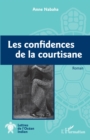 Image for Les confidences de la courtisane: Roman