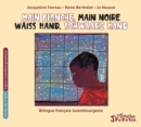 Image for Main blanche, main noire: Waiss Hand, schwaarz Hand