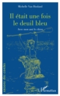Image for Il Etait Une Fois Le Deuil Bleu: Avec Mon Ami Le Chien