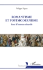 Image for Romantisme Et Postmodernisme: Essai D&#39;histoire Culturelle