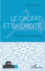 Image for Le califat et la laicite: Perspectives syriennes