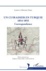Image for Un Cuirassier en Turquie 1854-1855: Correspondance