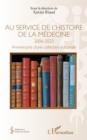 Image for Au service de l&#39;histoire de la medecine 2006-20023: Anniversaire d&#39;une collection editoriale