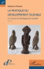 Image for La pratique du developpement durable: Le manuel du developpement durable