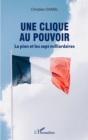 Image for Une Clique Au Pouvoir: Le Pion Et Les Sept Milliardaires
