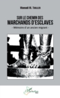 Image for Sur le chemin des marchands d&#39;esclaves: Memoire d&#39;un ancien migrant