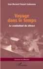 Image for Voyage Dans Le Temps: Le Combattant Du Silence