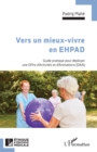 Image for Vers un mieux vivre en EHPAD: Guide pratique pour deployer une Offre d&#39;Activites et d&#39;Animations (OAA)
