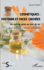 Image for Cosmetiques : Histoire Et Faces Cachees: Du Soin De Peau Au Soin De Soi
