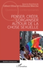 Image for Penser, creer, s&#39;organiser autour de la chose sexuelle
