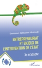 Image for Entrepreneuriat et enjeux de l&#39;intervention de l&#39;etat: Je m&#39;adapte
