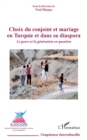 Image for Choix du conjoint et mariage en Turquie et dans sa diaspora: Le genre et la generation en question