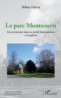 Image for Le parc Montsouris: Une promenade dans un jardin haussmannien a l&#39;anglaise