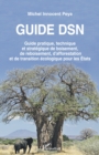 Image for Guide DSN: Guide pratique, technique et strategique de boisement, de reboisement, d&#39;afforestation et de transition ecologique pour les Etats