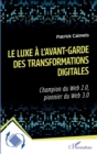 Image for Le luxe a l&#39;avant-garde des transformations digitales: Champion du Web 2.0, pionnier du Web 3.0