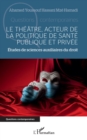 Image for Le theatre, acteur de la politique de sante publique et privee: Etudes de sciences auxiliaires du droit