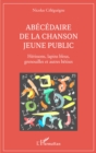 Image for Abecedaire de la chanson jeune public: Herissons, lapins bleus, grenouilles et autres betises