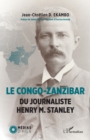 Image for Le Congo-Zanzibar du journaliste Henry M. Stanley