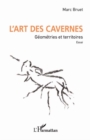 Image for L&#39;art des cavernes: Geometries et territoires. Essai.