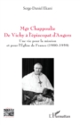 Image for Mgr Chappoulie. De Vichy à l’épiscopat d’Angers: Une vie pour la mission et pour l&#39;Eglise de France (1900-1959)