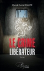 Image for Le crime liberateur: Roman