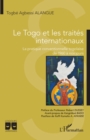 Image for Le Togo et les traites internationaux: La pratique conventionnelle togolaise de 1960 a nos jours