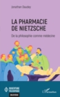 Image for La pharmacie de Nietzsche: De la philosophie comme medecine