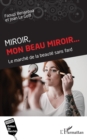 Image for Miroir, mon beau miroir...: Le marche de la beaute sans fard