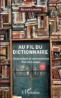 Image for Au fil du dictionnaire: Observations et commentaires d&#39;un vieil usager