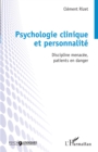 Image for Psychologie clinique et personnalite: Discipline menacee, patients en danger