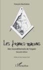 Image for Les francs-macons. Des inconditionnels de l&#39;espoir: Nouvelle edition