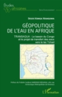 Image for Geopolitique de l&#39;eau en Afrique: TRANSAQUA : Le bassin du Congo et le projet de transfert des eaux vers le lac Tchad