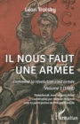 Image for Il nous faut une armee: Comment la revolution s&#39;est armee. Volume 1 (1918)
