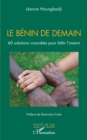 Image for Le Benin de demain: 60 solutions concretes pour batir l&#39;avenir
