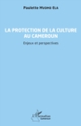 Image for La protection de la culture au Cameroun: Enjeux et perspectives