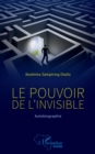 Image for Le pouvoir de l&#39;invisible: Autobiographie