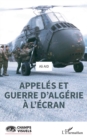 Image for Appelés et guerre d&#39;&#39;Algérie à l&#39;&#39;écran